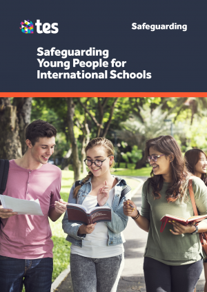 Safeguarding Young People for International Schools
